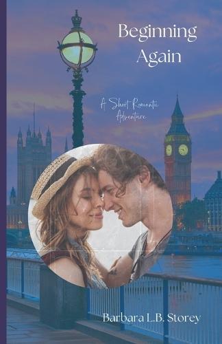Beginning Again: A Short Romantic Adventure