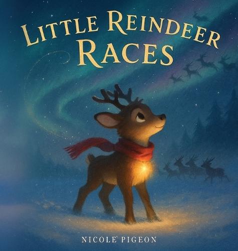 Little Reindeer Races: A Heartwarming Christmas Tale About Courage and Light