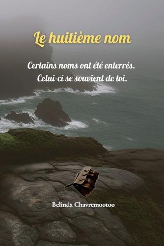 Le huitième nom: Quand la mémoire est interdite, la vérité devient dangereuse.