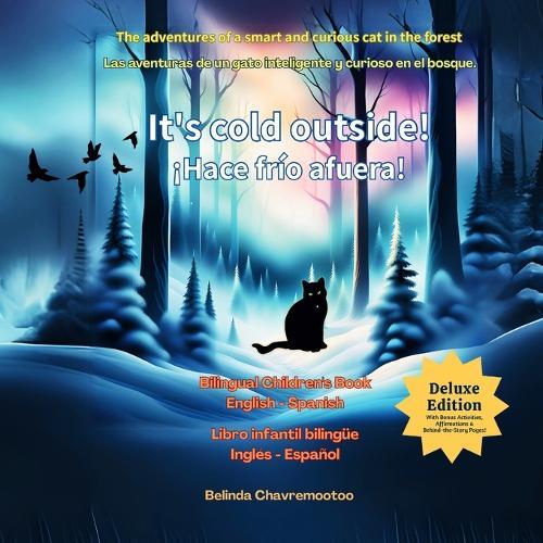 It's Cold Outside! / ¡Hace frío afuera!: The adventures of a smart and curious cat in the forest/ Las aventuras de un gato inteligente y curioso en el bosque