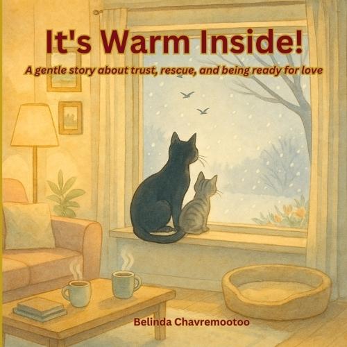It's Warm Inside!: A children's story about kindness and trust with a winter cat rescue and pet adoption