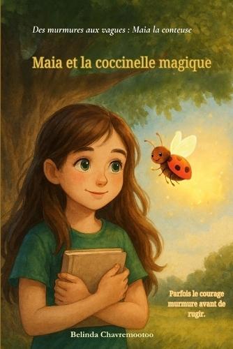 Maia et la coccinelle magique: Une histoire douce sur le courage discret et la magie d'être soi-même