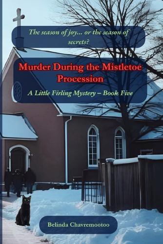 Murder During the Mistletoe Procession: The season of joy... or the season of secrets?