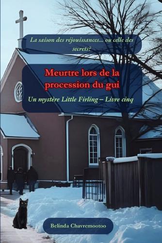 Meurtre lors de la procession du gui: La saison des réjouissances... ou celle des secrets?