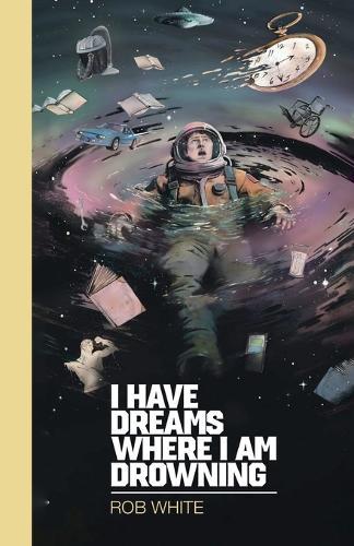 I Have Dreams Where I Am Drowning: A Collection of Humourous Short Stories