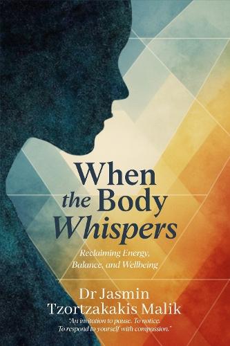 When the Body Whispers: Reclaiming Energy, Balance, and Wellbeing