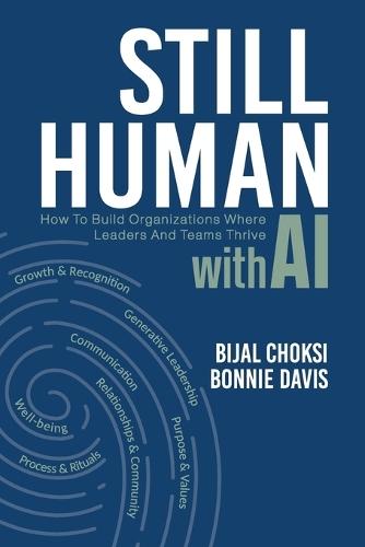 Still Human: How to Build Organizations Where People and Teams Thrive