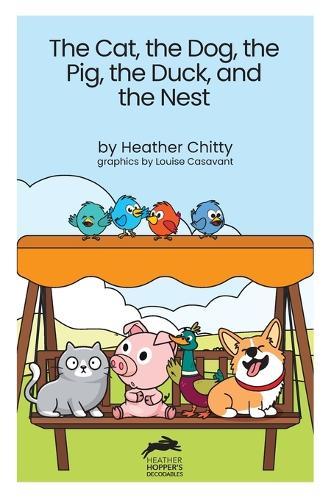The Cat, the Dog, the Pig, the Duck, and the Nest