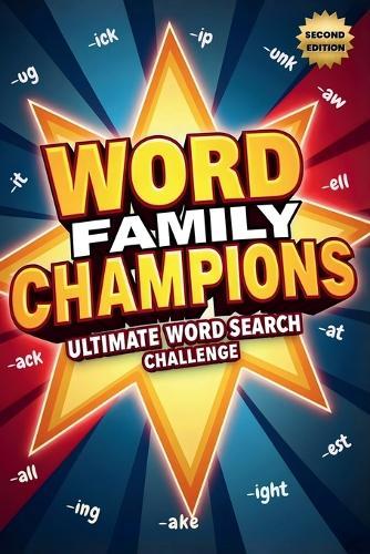Word Family Champions Ultimate Word Search Challenge (Second Edition): Boost Reading Skills While Solving Exciting Word Family Puzzles!