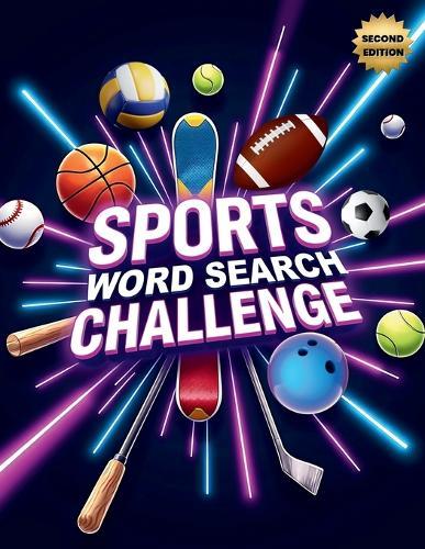 Sports Word Search Challenge (Second Edition): 50 Tough Puzzles for True Sports Enthusiasts plus 10 Bonus Coloring Pages!