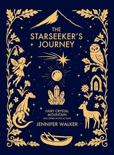 The Starseeker's Journey: Fairy Crystal Mountain and Other Mystical Tales