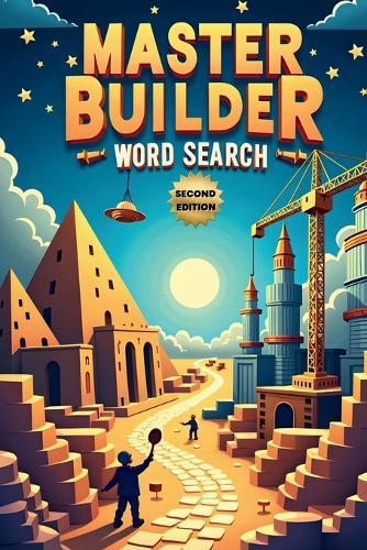 Master Builder Word Search (Second Edition): 50 Tough Construction-Themed Puzzles for Word Search Pros plus 10 Bonus Coloring Pages!