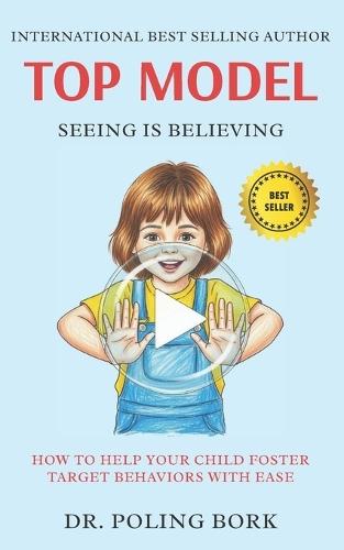 Top Model: Seeing Is Believing: Help Your Child Foster Any Target Behavior with Ease