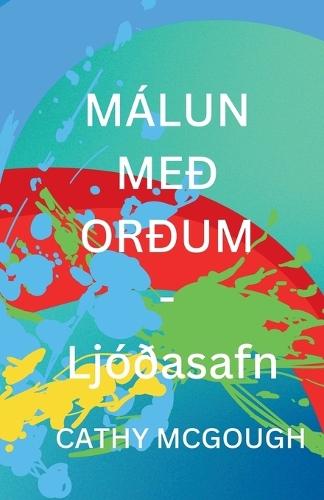 MÁLUN MEÐ ORÐUM - Ljóðasafn ICELANDIC EDITION