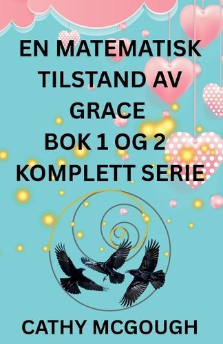 En Matematisk Tilstand AV Grace BOK 1 Og 2 Komplett Serie Norwegian Edition: Fragment; Finale-Fusion