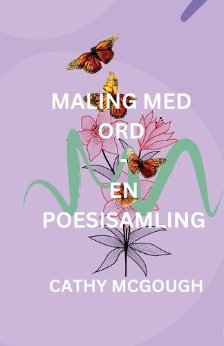 Maling Med Ord - En Poesisamling Norwegian Edition