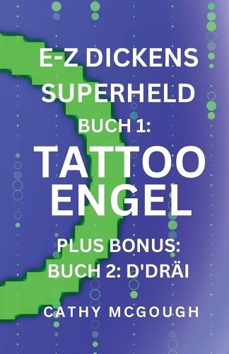 E-Z Dickens Superheld Buch 1 an 2 Luxembourgish Edition: Tattoo Engel; d'Dräi