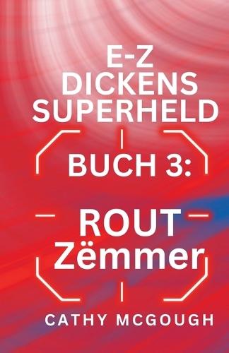 E-Z Dickens Superheld Buch 3 Luxembourgish Edition: ROUT Zëmmer