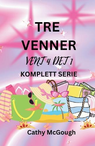 Tre Venner Vent 4 Det 1 Komplett Serie Norwegian Edition: BOK 1: Hva SOM Skal Skje, Skal Skje; BOK 2: Hjemme Igjen