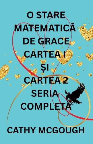 O Stare MatematicĂ de Grace Seria CompletĂ Romanian Edition: Cartea 1: Fragment Cartea 2: Finale Fusion