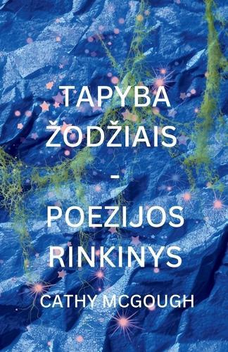 Tapyba Zodziais - Poezijos Rinkinys Lithuanian Edition