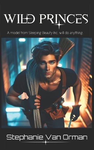 Wild Princes: Sleeping Beauty Inc. Book 5