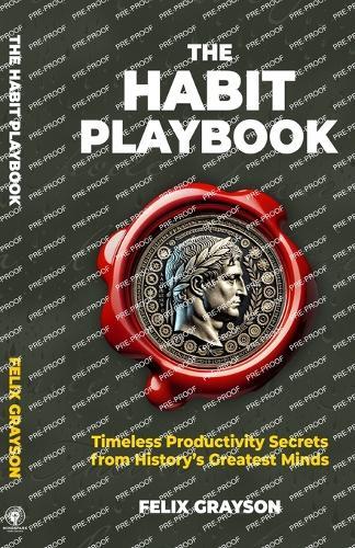 The Habit Playbook: Timeless Productivity Secrets from History's Greatest Minds