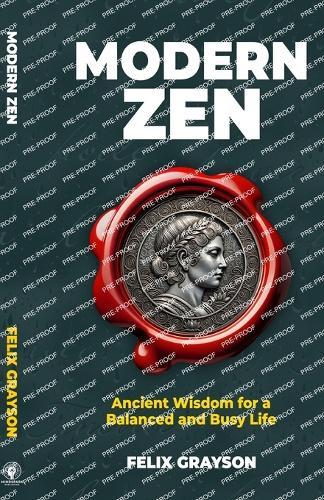 Modern Zen: Ancient Wisdom for a Balanced and Busy Life