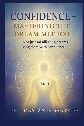 Confidence - Mastering The Dream Method