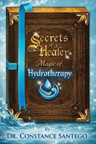 Secrets of a Healer - Magic of Hydrotherapy