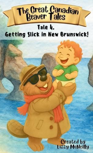 Tale 4. Getting Slick in New Brunswick!