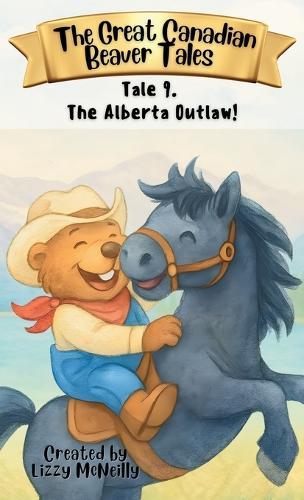 Tale 9. The Alberta Outlaw!
