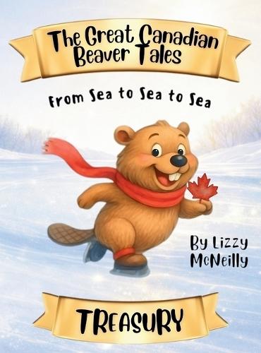 The Great Canadian Beaver Tales Treasury