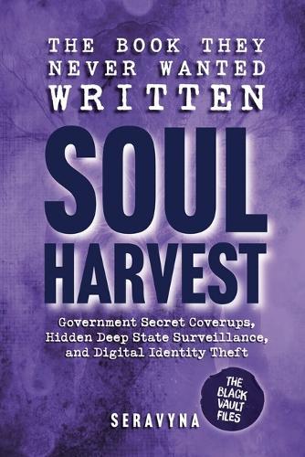 The Book They Never Wanted Written: Soul Harvest