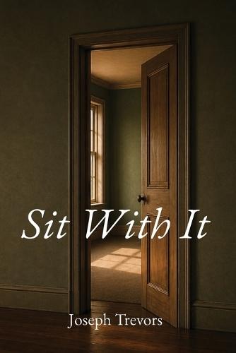 Sit With It
