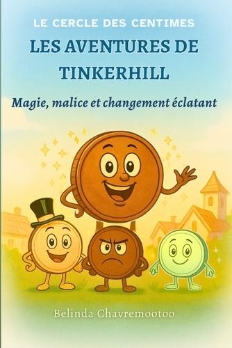 Les aventures de Tinkerhill: Magie, malice, et changement éclatant