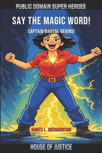 Say the Magic Word!: Captain Marvel Begins!