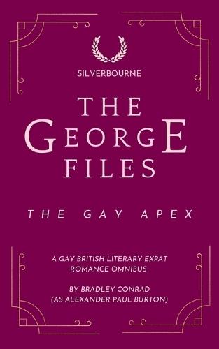 The George Files: The Gay Apex: A Gay British Literary Expat Romance Omnibus