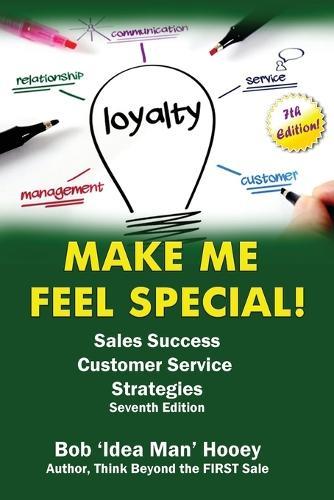 Make ME Feel Special!: Sales Success Customer Service Strategies!