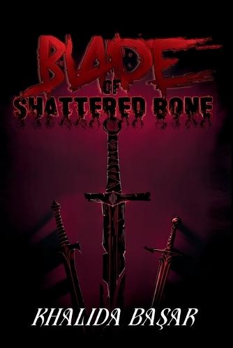 Blade of Shattered Bone