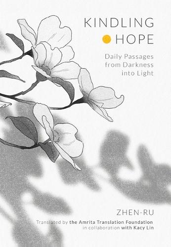 Kindling Hope: Daily Passages from Darkness Into Light