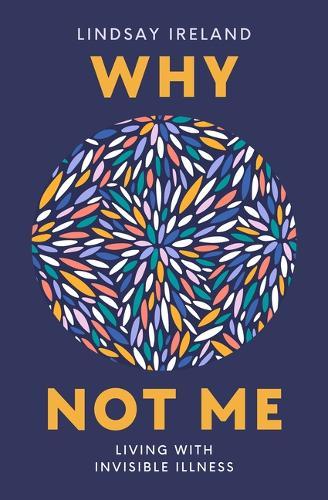 Why Not Me: Living with Invisible Illness