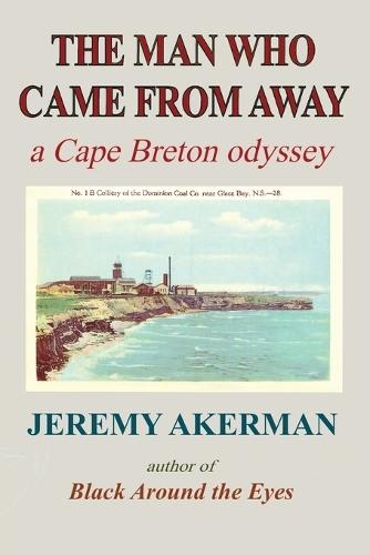 The Man who Came from Away: A Cape Breton odyssey