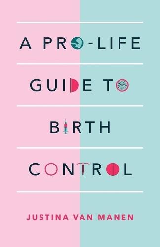 A Pro-Life Guide to Birth Control
