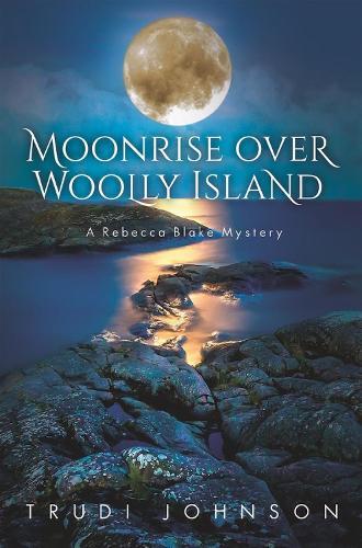 Moonrise Over Woolly Mountain: A Rebecca Blake Mystery