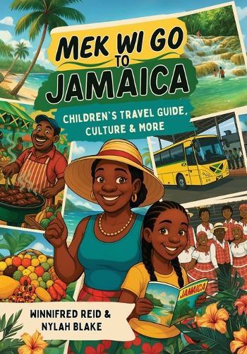 Mek Wi Go To Jamaica: Children's Travel Guide, Culture & More