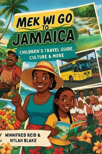 Mek Wi Go To Jamaica: Children's Travel Guide, Culture & More