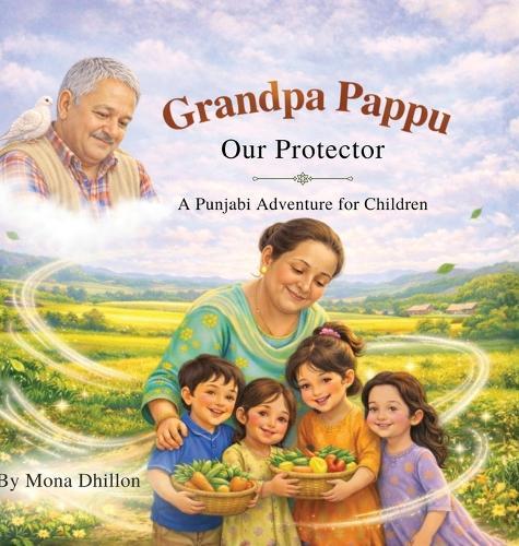 Grandpa Pappu: Our Protector: A Punjabi Adventure for Children