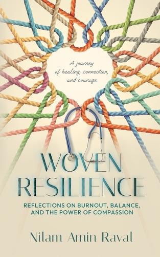 Woven Resilience: Reflections on Burnout, Balance, and the Power of Compassion
