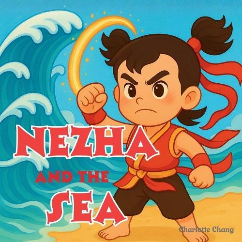 Nezha and the Sea: Chinese Mythology Stories for Kids